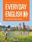 978-951-792-852-6 Englantia aikuisille Everyday English 4 -kirjassa syvennetään englannin rakenteiden ja sanavaraston osaamista sekä jatketaan suullisen kielitaidon