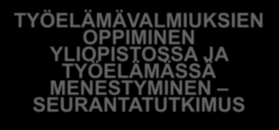 MENESTYMINEN SEURANTATUTKIMUS