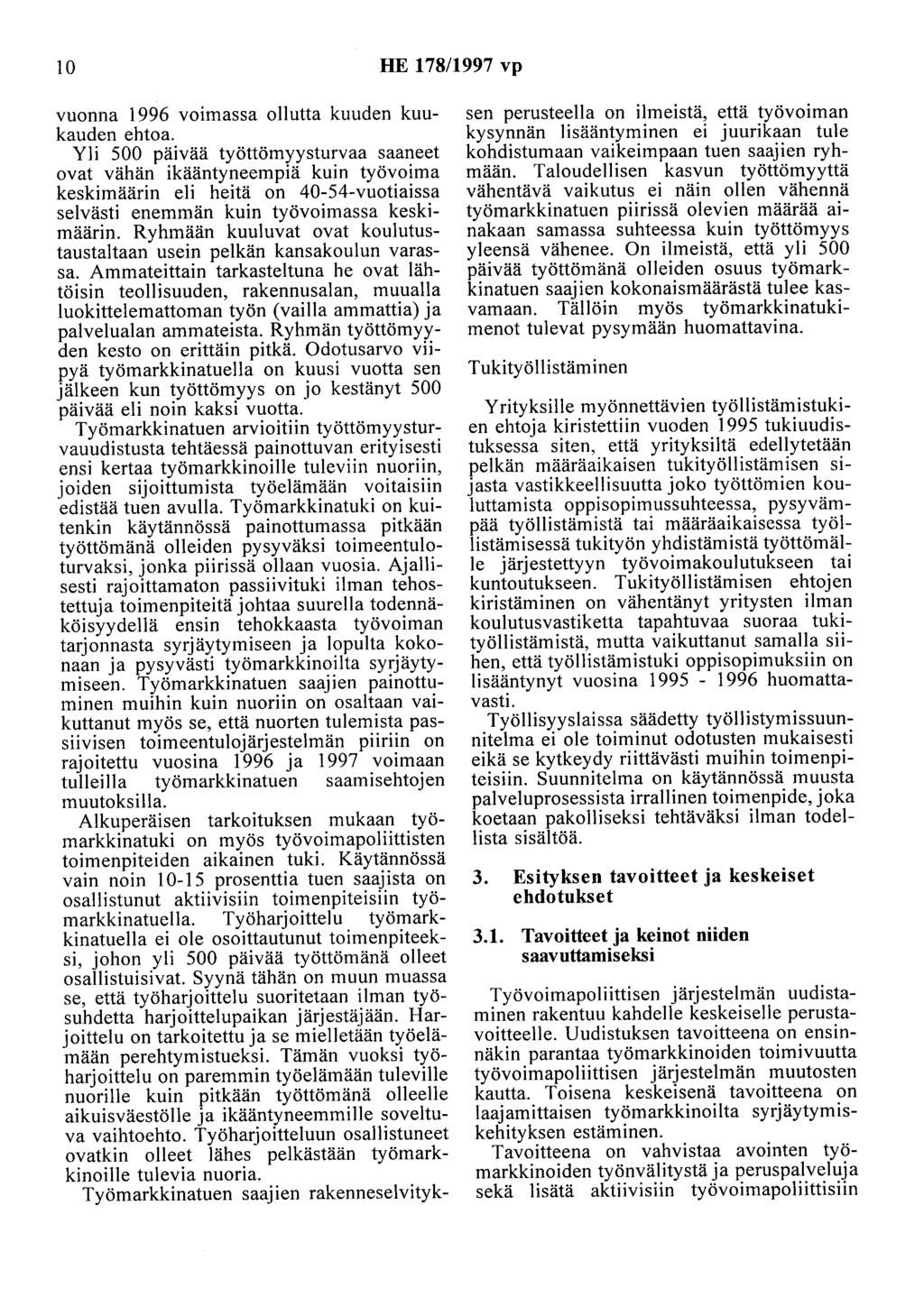 10 HE 178/1997 vp vuonna 1996 voimassa ollutta kuuden kuukauden ehtoa.