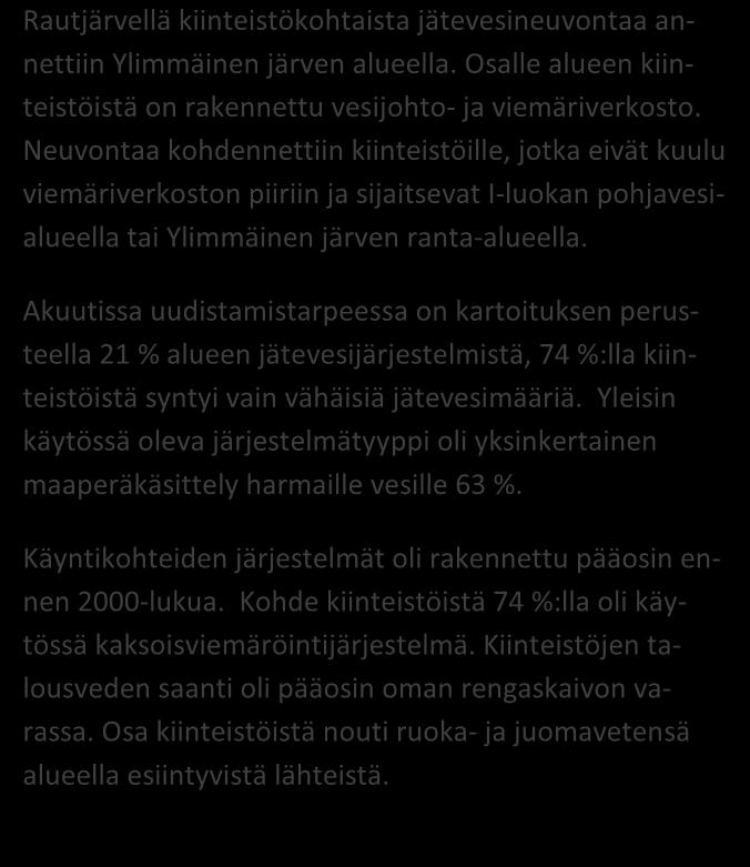 Kartoitus- ja neuvontakierros: Elokuu-Syyskuu 2015 Jari Kurjonen / SYTY 19 kiinteistöä toteuma 79 % TILASTOTIETOA KARTOITUS- JA NEUVONTAKÄYNNEILTÄ kpl % Asutuksen tyyppi (vakituinen / vapaa-aika) 1 /