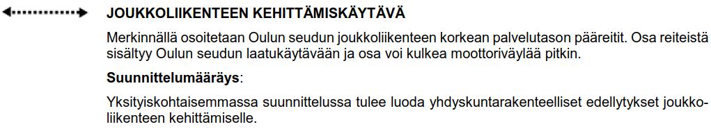 Yksityiskohtaisemmassa kaavoituksessa tulee edistää yhdyskuntarakenteen eheyttämistä hajanaisesti ja vajaasti rakennetuilla alueilla sekä taajaman ydinalueen kehittämistä toiminnallisesti ja