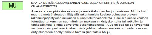 virkistys- ja matkailukeskukselle. Valtatien viereisellä maa- ja metsätalousalueella on tästä johtuen erityistä ulkoilun ohjaamistarvetta (MU).
