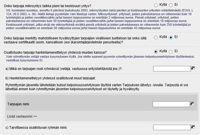 Liikenneviraston hankinnoissa tähän merkitään "Ei". Ryhmittymää koskevat tiedot: Ryhmittymän tietoja koskevassa kohdassa (ks.