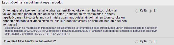 Jaksossa tiedustellaan kunkin poissulkemisperusteen osalta myös sitä, onko tieto rikostuomiosta saatavilla sähköisesti.