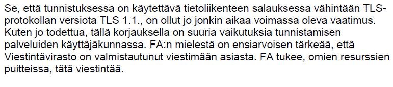 Kansallisen solmupisteen kehittämisestä Viestintävirasto viittaa Väestörekisterikeskuksen lausumaan edellä kysymyksen 9 kohdalla.