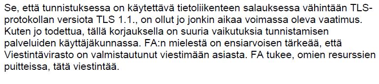 Kansallisen solmupisteen kehittämisestä Viestintävirasto viittaa Väestörekisterikeskuksen lausumaan edellä kysymyksen 9 kohdalla.