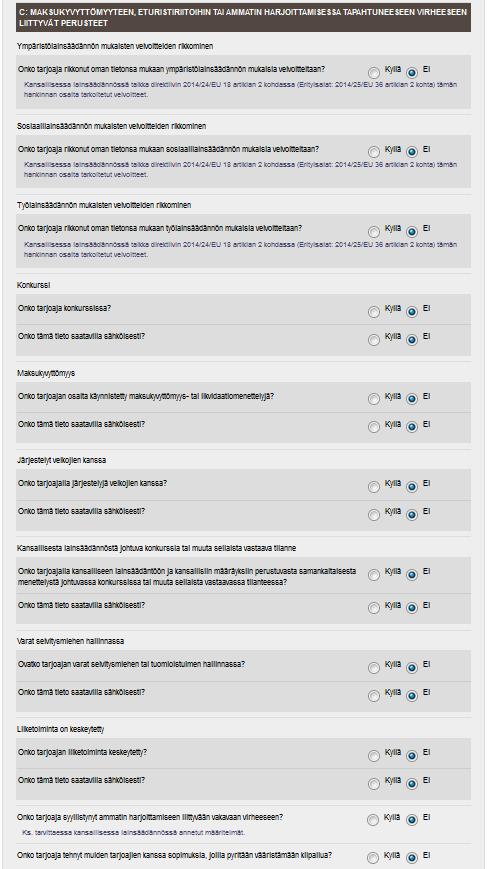 Osion C kaikkiin kysymyksiin on vastattava. C-osion kysymykset ovat harkinnanvaraisia poissulkemisperusteita, joiden soveltaminen/kysyminen vaihtelee hankintayksikön tekemien valintojen mukaan.