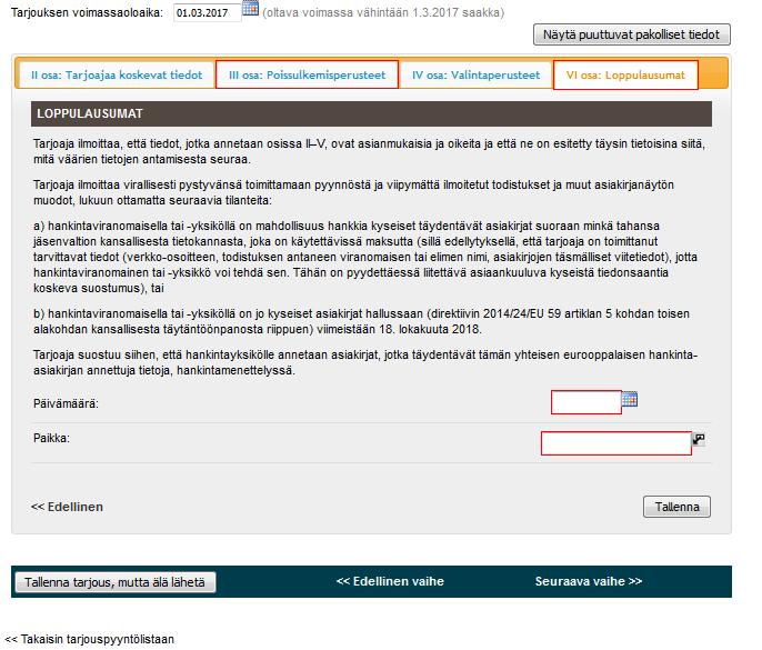 Nimetyille RYHMITTYMÄN JÄSENILLE ja ALIHANKKIJOILLE, JOIDEN VOIMAVAROJA HYÖDYNNETÄÄN, tulee lähettää ESPD-lomake täytettäväksi.