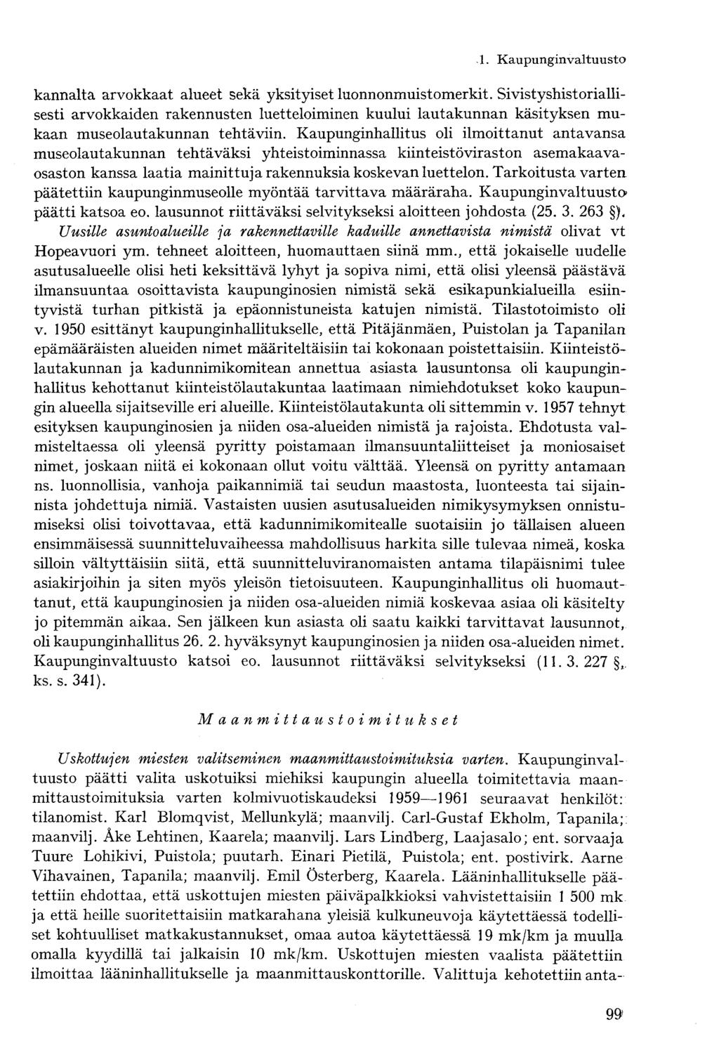 1. Kaupunginvaltuusto kannalta arvokkaat alueet sekä yksityiset luonnonmuistomerkit.
