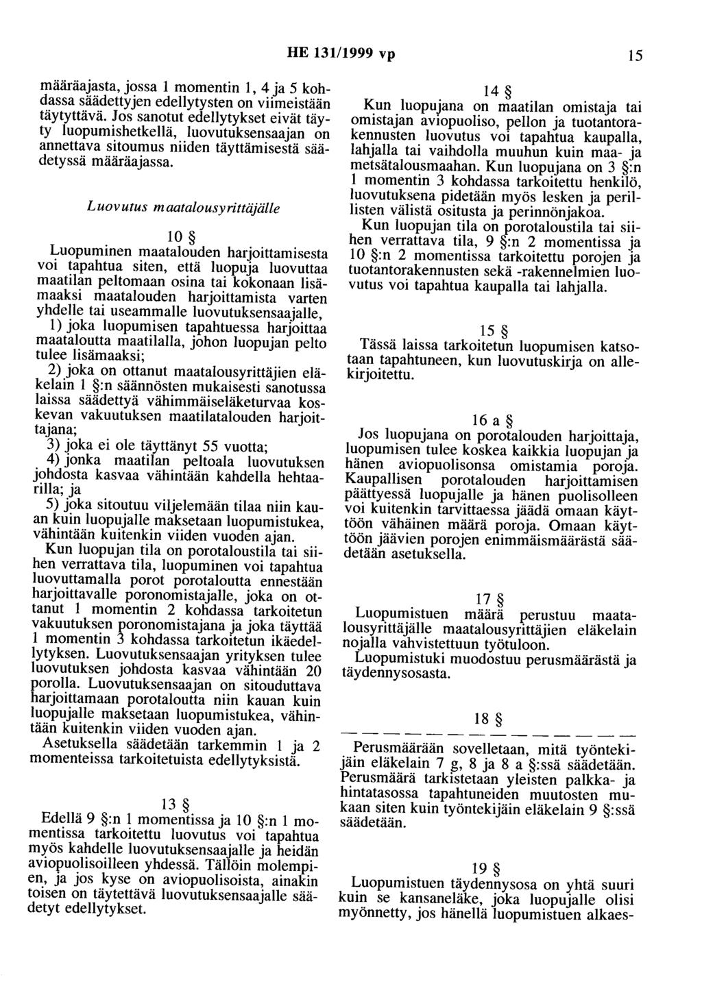 HE 13111999 vp 15 määräajasta, jossa 1 momentin 1, 4 ja 5 kohdassa säädettyjen edellytysten on viimeistään täytyttävä.