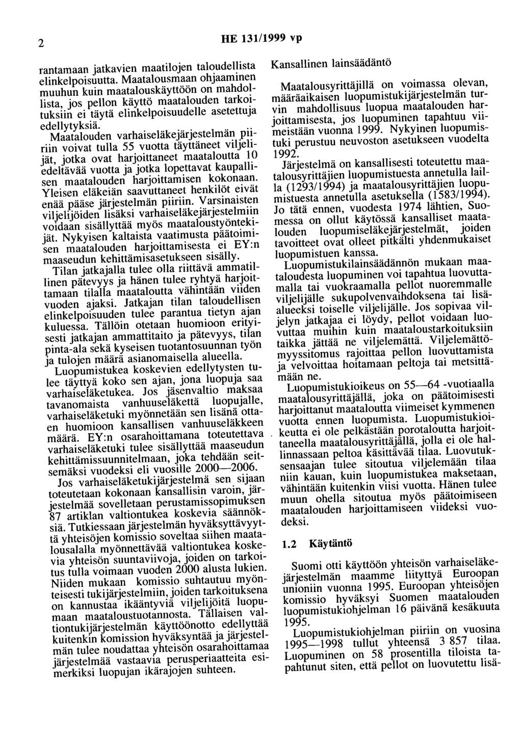 2 HE 131/1999 vp rantamaan jatkavien maatilojen taloudellista elinkelpoisuutta.