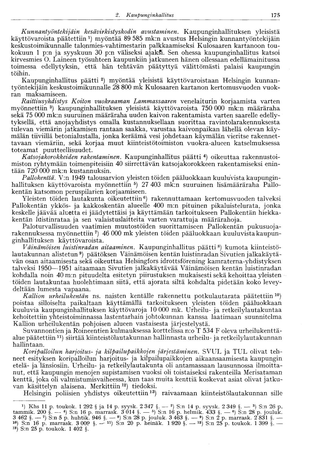 120 2. Kaupunginhallitus 175 Kunnantyöntekijäin kesävirkisty skodin avustaminen.