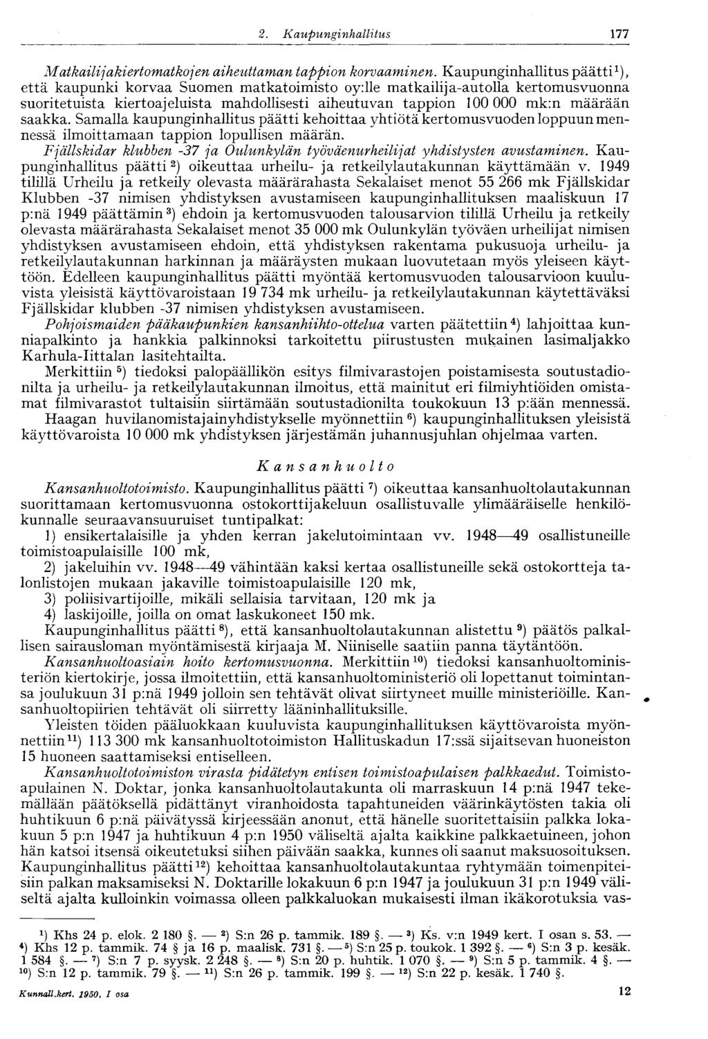 120 2. Kaupunginhallitus 177 Matkailijakiertomatkojen aiheuttaman tappion korvaaminen.