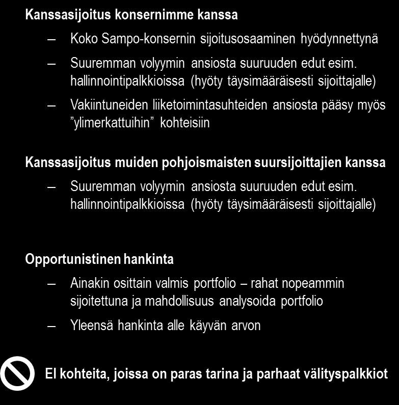 Sijoitustapa vaihtoehtoisissa sijoituksissa Tämä sijoituskatsaus ei ole kehotus ostaa tai myydä sijoituskohteita.