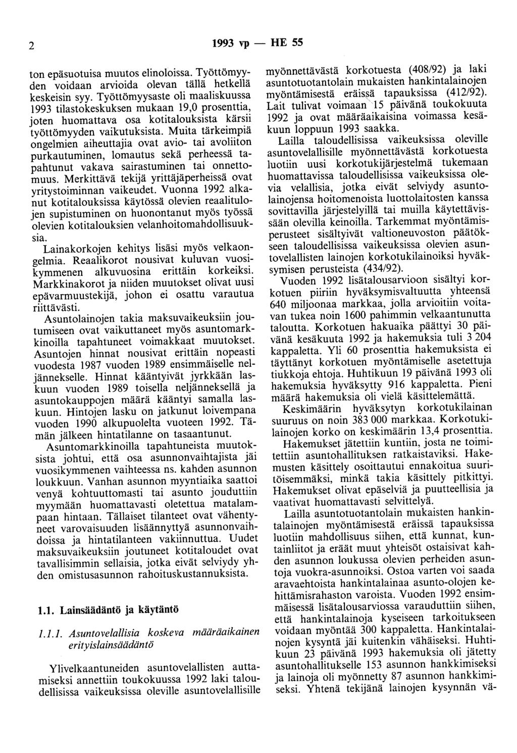 2 1993 vp - HE 55 ton epäsuotuisa muutos elinoloissa. Työttömyyden voidaan arvioida olevan tällä hetkellä keskeisin syy.