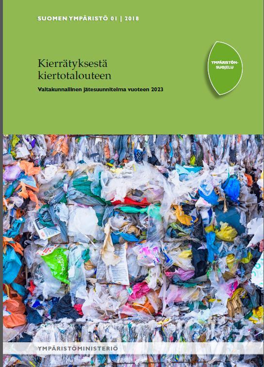 VALTSU Kierrätyksestä kiertotalouteen valtakunnallinen jätesuunnitelma vuoteen 2023 Hyväksyttiin valtioneuvostossa 19.12.2018 http://www.ym.