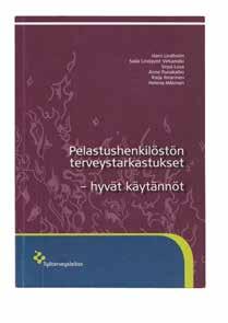 kannalta. Seuraavassa terveydentilan arviointia tarkastellaan ao. ohjeen mukaan. TARKASTUKSET Alkutarkastus Alkutarkastus tulisi tehdä ohjeen mukaan ennen palokuntakoulutuksen alkamista.