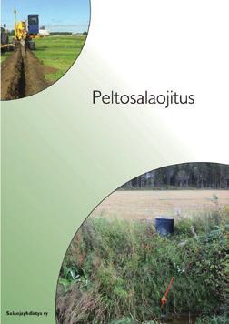 AJANKOHTAISIA JULKAISUJA Seuraavat julkaisut on tilattavissa Salaojayhdistyksen kotisivuilta http://www.salaojayhdistys.fi/fi/julkaisut/. Julkaisuista osa on maksutta ladattavissa kotisivuilta.