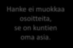 tiedostosiirto, ylläpitoliittymä Haasteita Kirjoitusasun yhtenäisyys: osoitenimi, osoitenumero ml. tarkenteet Vrt.