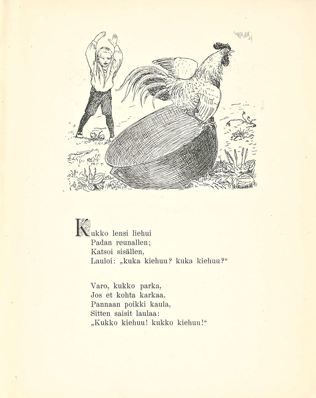 JPliukko lensi liehui Padan reunallen; Katsoi sisällen, Lauloi: kuka kiehuu?