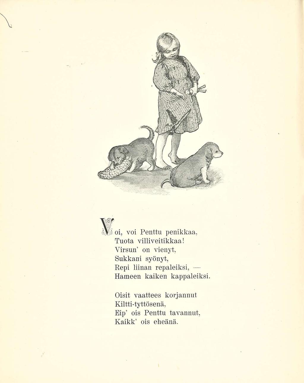 f V ' oi, voi Penttu penikkaa, Tuota villiveitikkaa!