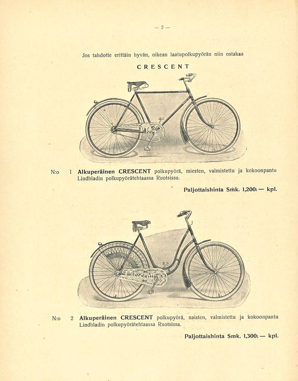 Jos tahdotte erittäin hyvän, oikean laatupolkupyörän niin ostakaa CRESCENT Nro 1 Alkuperäinen CRESCENT polkupyörä, miesten, valmistettu ja kokoonpantu Lindbladin polkupyörätehtaassa