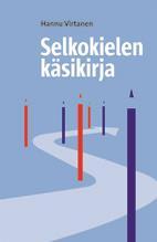 Teoriatietoa selkokielestä Selkokielen käsikirja (Hannu Virtanen,