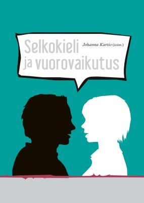 Selkokieli ja vuorovaikutus (Johanna Kartio, toim.