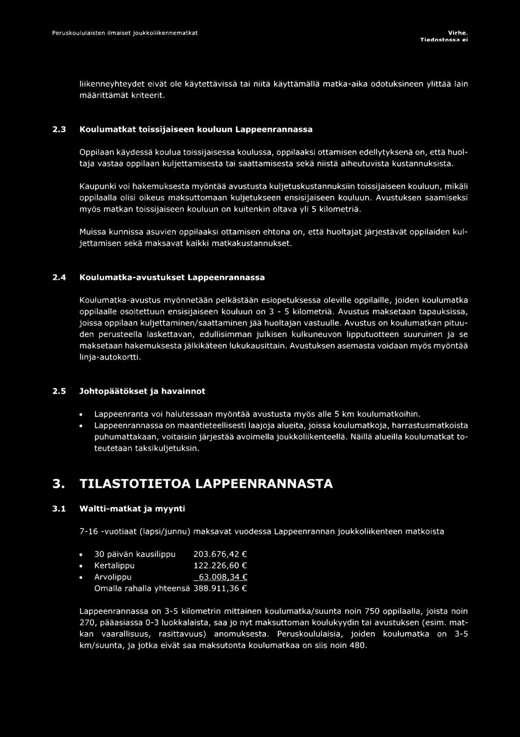 saattamisesta sekä niistä aiheutuvista kustannuksista.