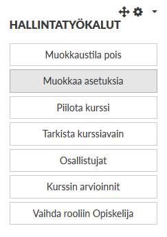 Muokkaa kurssialueen asetuksia Hallintatyökalut: Muokkaa asetuksia Voit vaihtaa kurssin nimeä tai kurssikoodia Voit