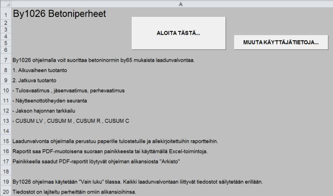 By1026 ohjelman käynnistys Varsinainen ohjelman käyttö alkaa ALOITA TÄSTÄ painikkeella, jonka jälkeen siirrytään betoniperheiden valintaan