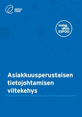 Fonectan kanssa tehty Espoon kaupungin väestö- ja yritysanalyysit, 2. Espoon kaupunginmuseon asiakaslähtöisten palvelujen kehittäminen sekä 3. Tieto Oyj:n tekoäly ja tietoallas.