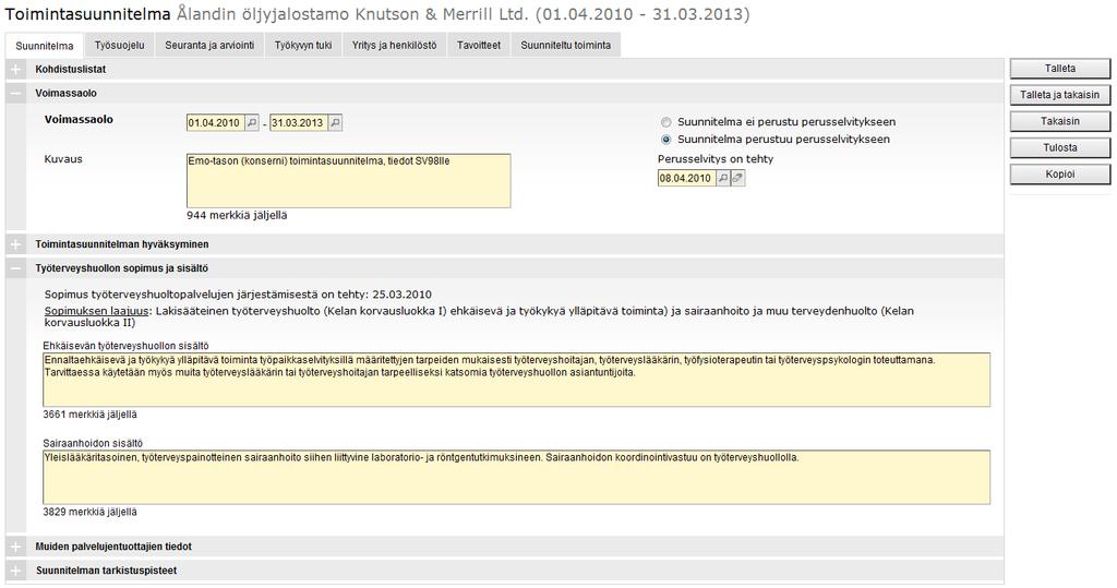 5/30 3.2 Toimintasuunnitelman sisältö 3.2.1 Suunnitelma Toimintasuunnitelmat listan sarakkeissa näytetään omissa sarakkeissaan ne kohdistuslistat, joihin on tehty valintoja toimintasuunnitelmilla.