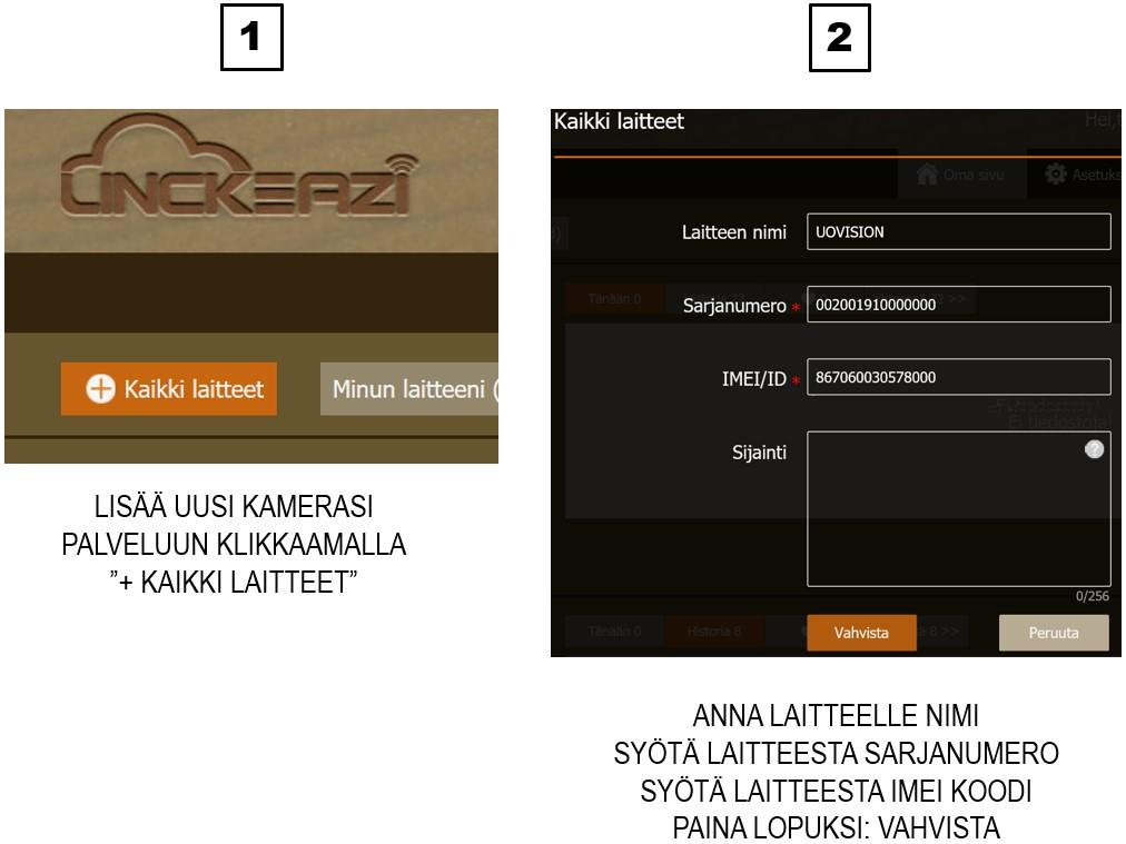 2. Parita ostamasi Uovision WiFi kamera LinckEazi-pilveen kameran sarjanumerolla ja IMEI koodilla. Nämä kysytään LinckEazi pilvessä, kun olet rekisteröitynyt.