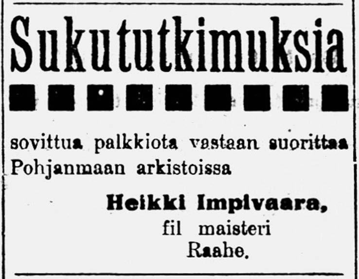 Kirjailija ja suomentaja Heikki Impiwaaran ilmoitus sukututkimuksen teosta Raahen Seutu -lehdessä 6.9.1919. Historiallinen sanomalehtikirjasto.