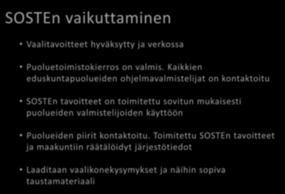 SOSTEn vaikuttaminen Vaalitavoitteet hyväksytty ja verkossa Puoluetoimistokierros on valmis.