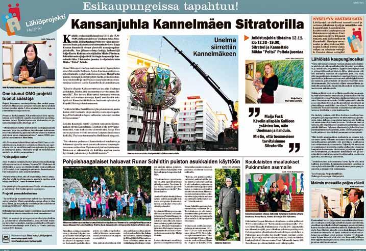 Esikaupunkiviestinnän parantaminen Lähiöprojektin viestintä tukee laaja-alaisesti projektin tavoitteiden ja toimenpiteiden toteuttamista, hankkeiden näkyvyyttä ja projektin tunnettuuden kehittymistä.