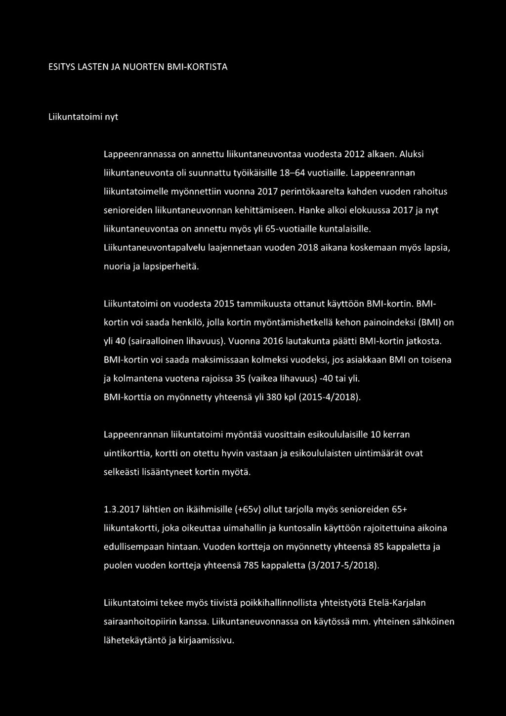 Hanke alkoi elokuussa 2017 ja nyt liikuntaneuvontaa on annettu myös yli 65-vuotiaille kuntalaisille.