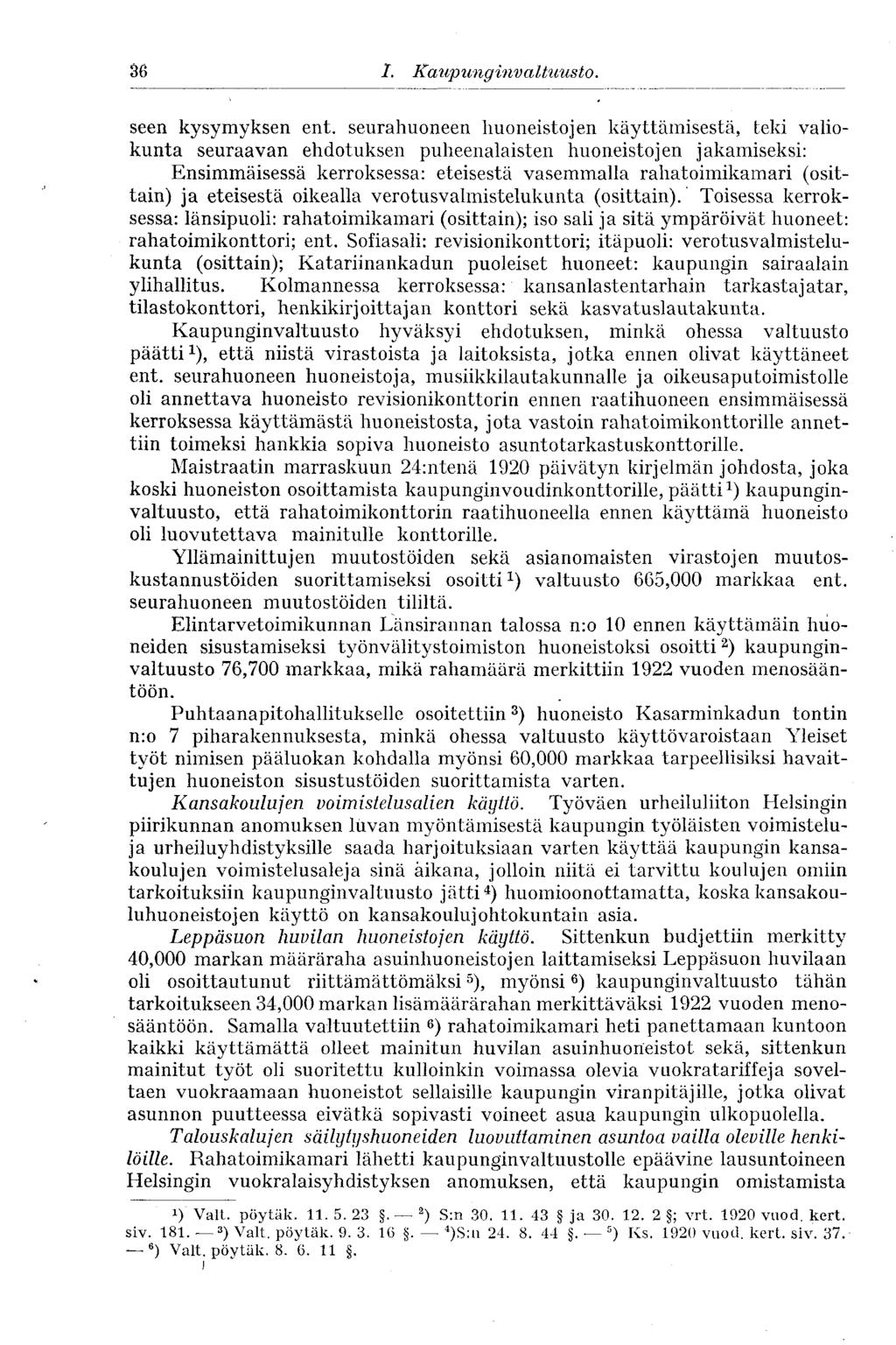 42 I. Kaupunginvaltuusto. seen kysymyksen ent.