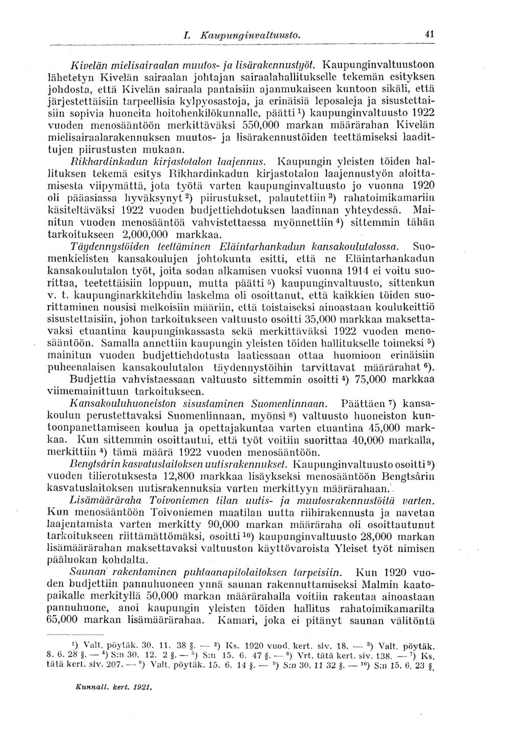 I. Kaupunginvaltuusto. 41 Kivelän mielisairaalan muutos- ja lisärakennustyöt.