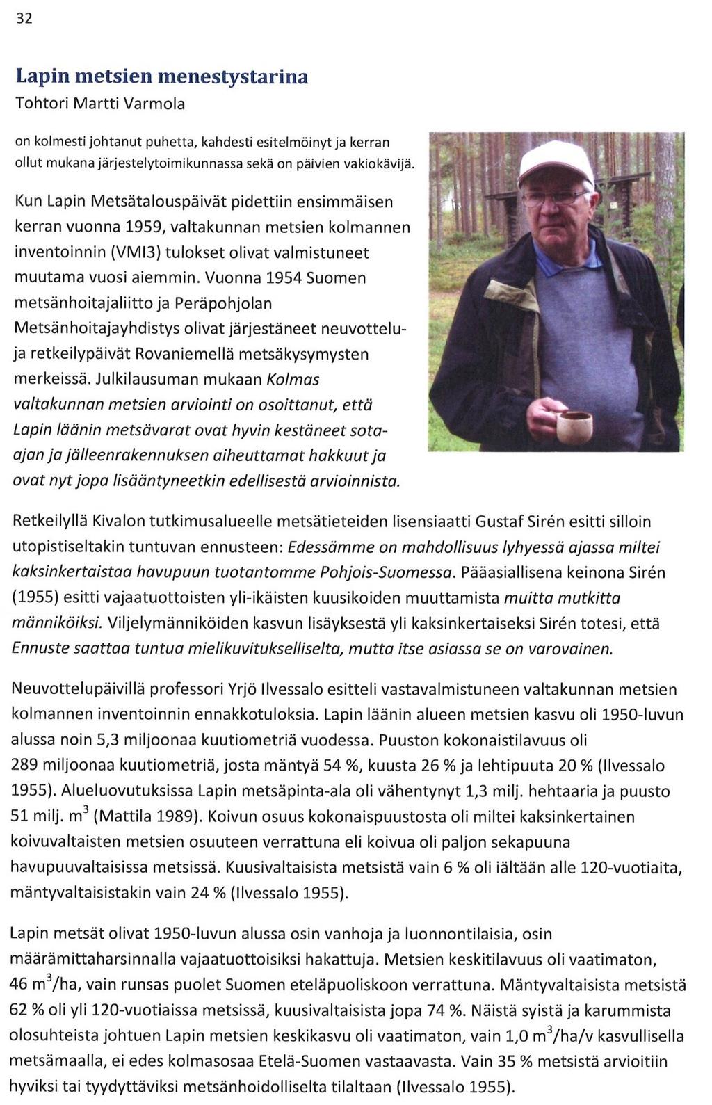 27 Varmola, M. 2018. Lapin metsien menestystarina. Teoksessa: Jalkanen, R. & Vuopio, M. (toim.).
