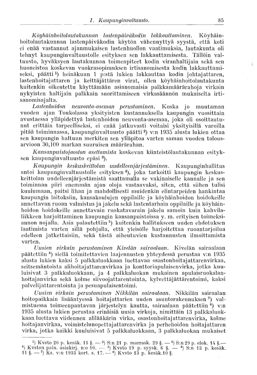 85 I. Kaupunginvaltuusto. Köyhäinhoitolautakunnan lastenpäiväkodin lakkauttaminen.