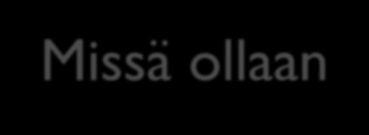 Missä ollaan Projekti päättyy keväällä 2018 Pajatyöskentely (mallinnus) takana ja kehittämisseminaari takana ja edessä Seurakunnissa työstetään nyt materiaaleja hautauksen palvelupolkuun Polun