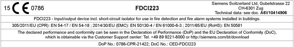 Tekniset tiedot FDnet käyttöjännite Ulkoinen teholähde käyttöjännite Kollektiivinen ilmaisinlinja kuormitettavuus (KLK) pääte-elementti (EOL) DC 12 33 V EN 54-4 hyväksytty DC 18 32 V 32 20 V
