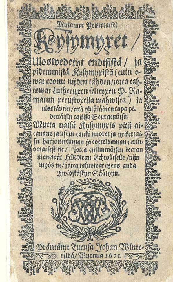 l I j!malun pcmstoxclla wähwista) ja uleskaynet/euänhtäläinentapapi- dcttäisin cailisaseuracumsa. j Mertaiset!Uloswedetyt endlm/ ja! pidemmistä Kysymyxistä(cuin o- \mt coome nijdcll lchdcn/jotca tah.