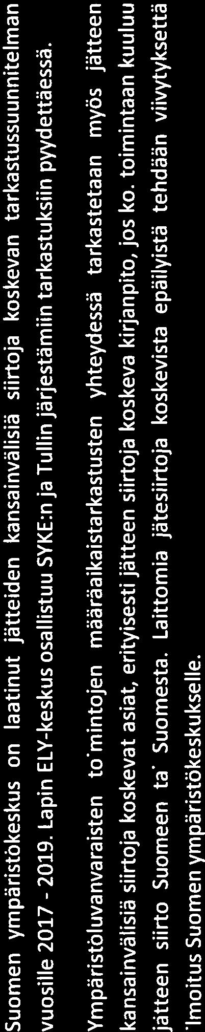 2019. 6 tarkastukset tehdaän ympäristölupavalvonnanja määräaikaistarkastusten yhteydessä ympäristönsuojelulain mukaisen toimivaltajaon mukaisesti. 3.