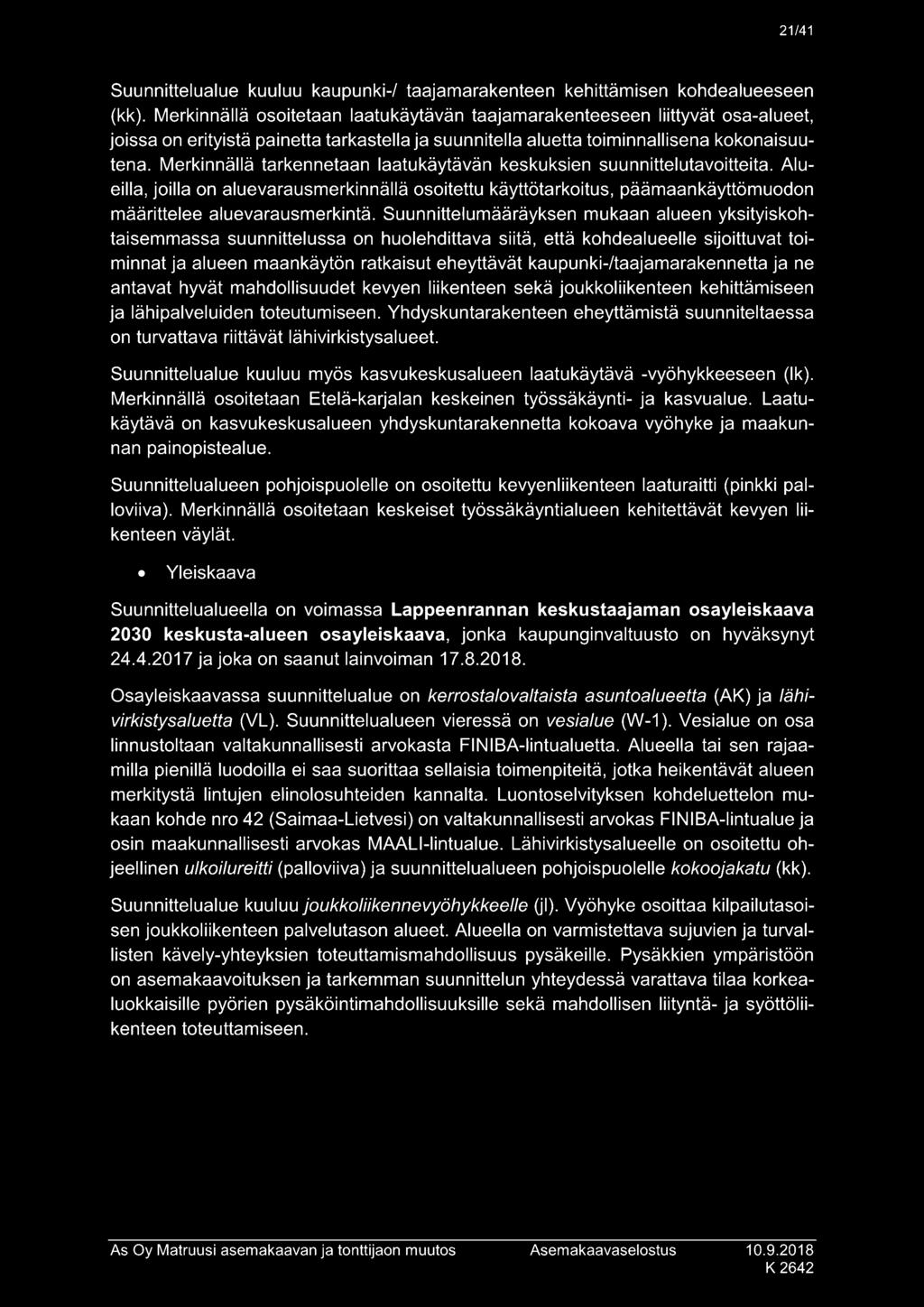 Merkinnällä tarkennetaan laatukäytävän keskuksien suunnittelutavoitteita. Alueilla, joilla on aluevarausmerkinnällä osoitettu käyttötarkoitus, päämaankäyttömuodon määrittelee aluevarausmerkintä.