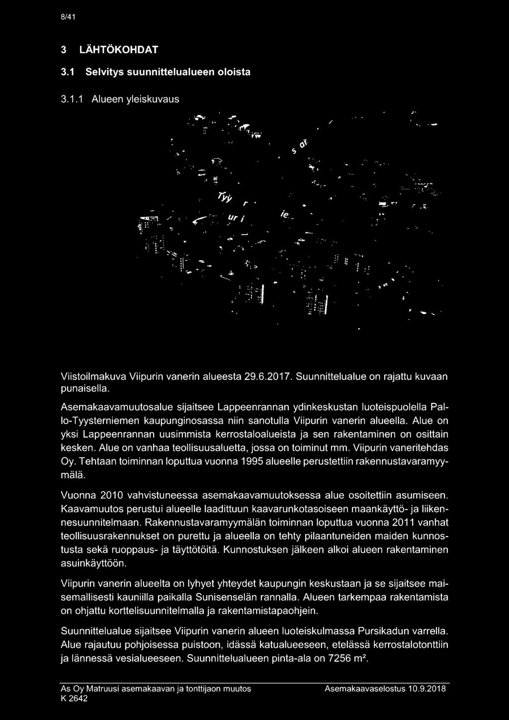 Kaavamuutos perustui alueelle laadittuun kaavarunkotasoiseen maankäyttö- ja liikennesuunnitelmaan.