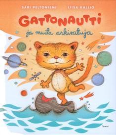 Peltoniemi, Sari Vuorio, Maria Gattonautti ja muita arkisatuja Jäniksen housuissa Kymmen hauskasti kuvitettua,