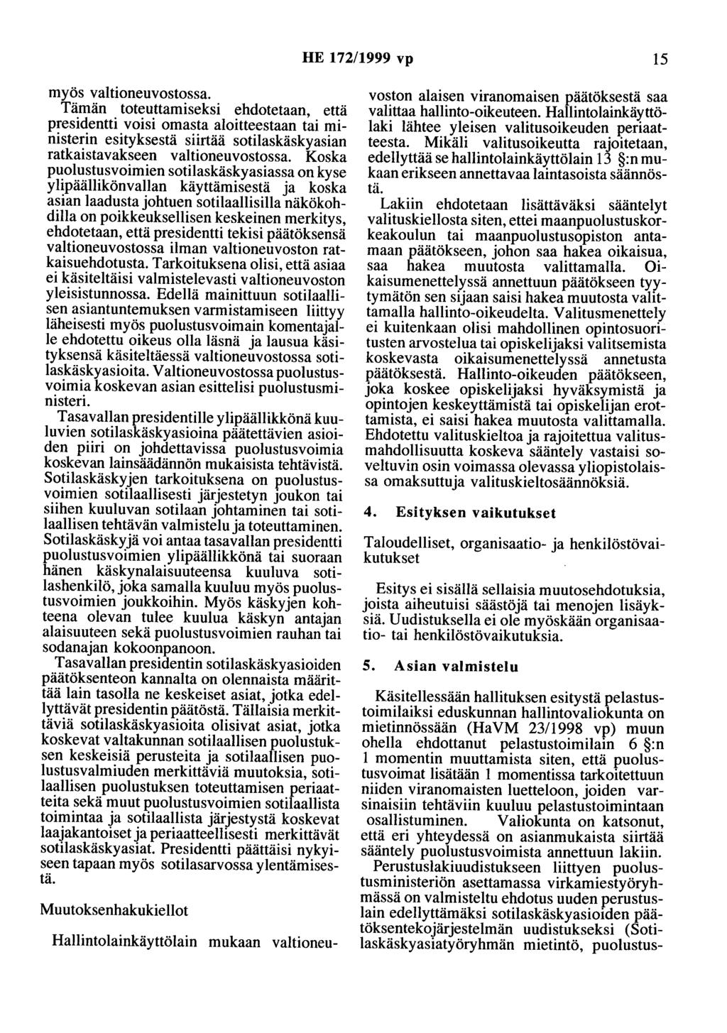 HE 172/1999 vp 15 myös valtioneuvostossa.
